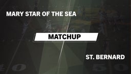 Matchup: Mary Star of the vs. St. Bernard  2016