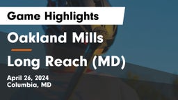 Oakland Mills  vs Long Reach  (MD) Game Highlights - April 26, 2024