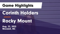 Corinth Holders  vs Rocky Mount Game Highlights - Aug. 22, 2023