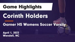 Corinth Holders  vs Garner HS Womens Soccer Varsity Game Highlights - April 1, 2022