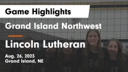 Grand Island Northwest  vs Lincoln Lutheran  Game Highlights - Aug. 26, 2023
