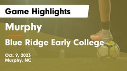 Murphy  vs Blue Ridge Early College Game Highlights - Oct. 9, 2023