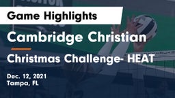 Cambridge Christian  vs Christmas Challenge- HEAT Game Highlights - Dec. 12, 2021