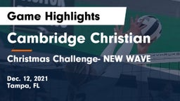 Cambridge Christian  vs Christmas Challenge- NEW WAVE Game Highlights - Dec. 12, 2021