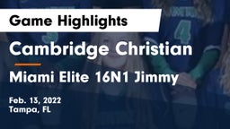 Cambridge Christian  vs Miami Elite 16N1 Jimmy Game Highlights - Feb. 13, 2022