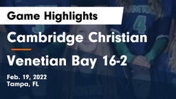 Cambridge Christian  vs Venetian Bay 16-2 Game Highlights - Feb. 19, 2022