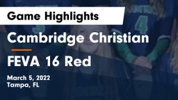 Cambridge Christian  vs FEVA 16 Red  Game Highlights - March 5, 2022