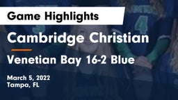 Cambridge Christian  vs Venetian Bay 16-2  Blue Game Highlights - March 5, 2022