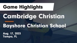 Cambridge Christian  vs Bayshore Christian School Game Highlights - Aug. 17, 2023