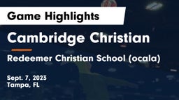 Cambridge Christian  vs Redeemer Christian School (ocala) Game Highlights - Sept. 7, 2023