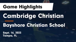Cambridge Christian  vs Bayshore Christian School Game Highlights - Sept. 16, 2023