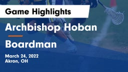 Archbishop Hoban  vs Boardman  Game Highlights - March 24, 2022