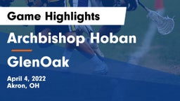 Archbishop Hoban  vs GlenOak  Game Highlights - April 4, 2022