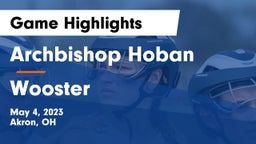 Archbishop Hoban  vs Wooster  Game Highlights - May 4, 2023