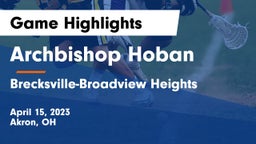 Archbishop Hoban  vs Brecksville-Broadview Heights  Game Highlights - April 15, 2023