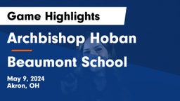 Archbishop Hoban  vs Beaumont School Game Highlights - May 9, 2024