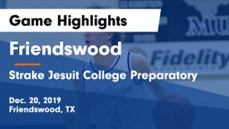 Friendswood  vs Strake Jesuit College Preparatory Game Highlights - Dec. 20, 2019