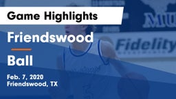 Friendswood  vs Ball  Game Highlights - Feb. 7, 2020