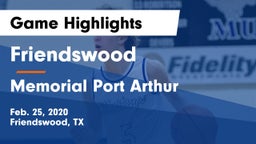 Friendswood  vs Memorial  Port Arthur Game Highlights - Feb. 25, 2020