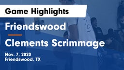 Friendswood  vs Clements Scrimmage Game Highlights - Nov. 7, 2020