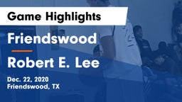 Friendswood  vs Robert E. Lee  Game Highlights - Dec. 22, 2020
