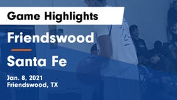 Friendswood  vs Santa Fe  Game Highlights - Jan. 8, 2021