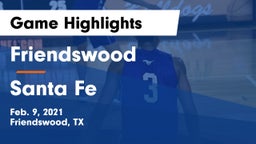 Friendswood  vs Santa Fe  Game Highlights - Feb. 9, 2021
