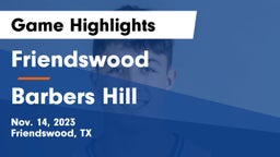 Friendswood  vs Barbers Hill  Game Highlights - Nov. 14, 2023