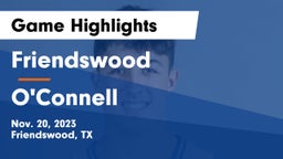 Friendswood  vs O'Connell  Game Highlights - Nov. 20, 2023
