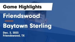 Friendswood  vs Baytown Sterling Game Highlights - Dec. 2, 2023