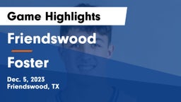 Friendswood  vs Foster  Game Highlights - Dec. 5, 2023