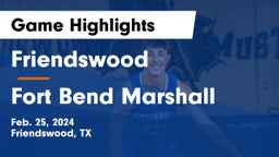 Friendswood  vs Fort Bend Marshall  Game Highlights - Feb. 25, 2024