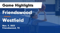 Friendswood  vs Westfield  Game Highlights - Nov. 9, 2023