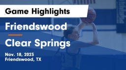 Friendswood  vs Clear Springs  Game Highlights - Nov. 18, 2023