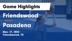 Friendswood  vs Pasadena  Game Highlights - Nov. 17, 2023