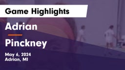 Adrian  vs Pinckney  Game Highlights - May 6, 2024