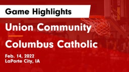 Union Community  vs Columbus Catholic  Game Highlights - Feb. 14, 2022