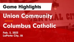 Union Community  vs Columbus Catholic  Game Highlights - Feb. 3, 2023