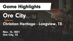 Ore City  vs Christian Heritage - Longview, TX Game Highlights - Nov. 16, 2021