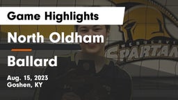 North Oldham  vs Ballard  Game Highlights - Aug. 15, 2023