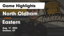 North Oldham  vs Eastern  Game Highlights - Aug. 17, 2023