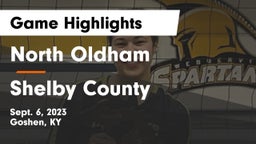 North Oldham  vs Shelby County  Game Highlights - Sept. 6, 2023