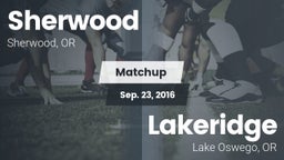 Matchup: Sherwood  vs. Lakeridge  2016