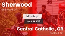 Matchup: Sherwood  vs. Central Catholic , OR 2018