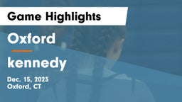 Oxford  vs kennedy  Game Highlights - Dec. 15, 2023