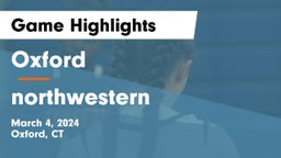 Oxford  vs northwestern Game Highlights - March 4, 2024