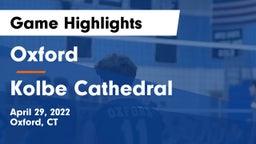 Oxford  vs Kolbe Cathedral  Game Highlights - April 29, 2022