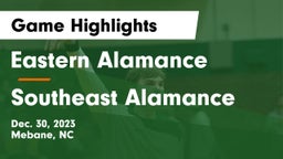 Eastern Alamance  vs Southeast Alamance  Game Highlights - Dec. 30, 2023