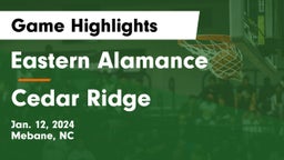 Eastern Alamance  vs Cedar Ridge  Game Highlights - Jan. 12, 2024