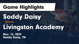 Soddy Daisy  vs Livingston Academy Game Highlights - Nov. 16, 2023